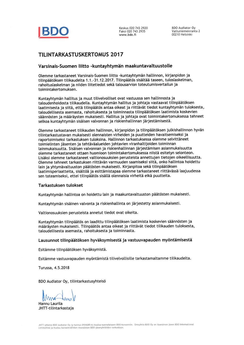 11, MV 11.6.2018 10:30 / Liite: Tilintarkastuskertomus 2017 Sivu 23 BDO Keskus 020 743 2920 Faksi 020 743 2935 www. bdo.