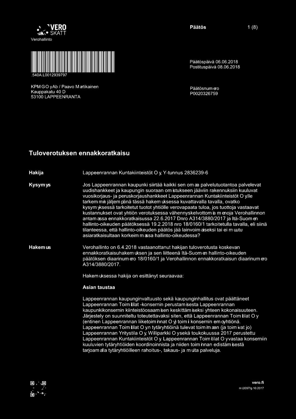 V-tunnus 2836239-6 Jos Lappeenrannan kaupunki siirtää kaikki sen om ea palvelutuotantoa palvelevat uudishankkeet ja kaupungin suoraan om stukseen jääviin rakennuksiin kuuluvat vuosikorjaus- ja