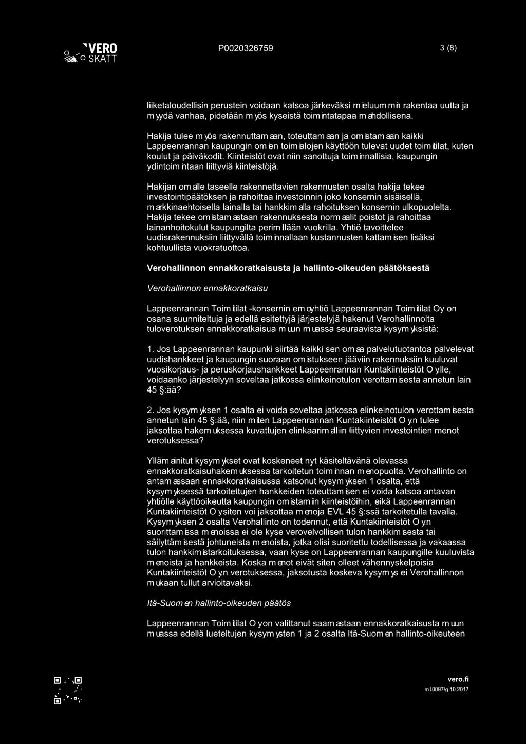 P0020326759 3 (8) liiketaloudellisin perustein voidaan katsoa järkeväksi m eluurn mil rakentaa uutta ja m wdä vanhaa, pidetään m }äs kyseistä toim ntatapaa m ehdollisena.