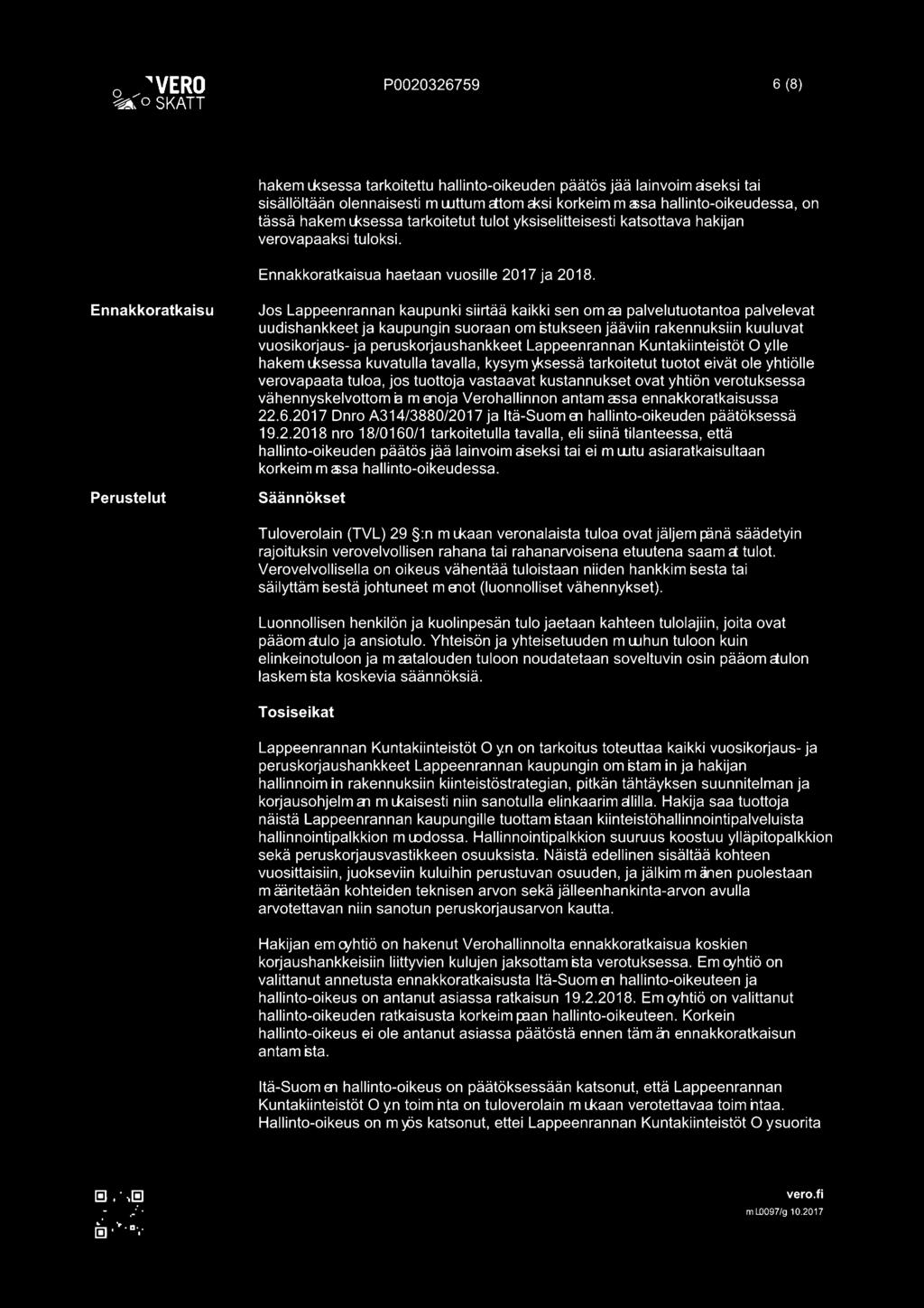 Ennakkoratkaisu Perustelut Jos Lappeenrannan kaupunki siirtää kaikki sen om a3 palvelutuotantoa palvelevat uudishankkeet ja kaupungin suoraan om stukseen jääviin rakennuksiin kuuluvat vuosikorjaus-