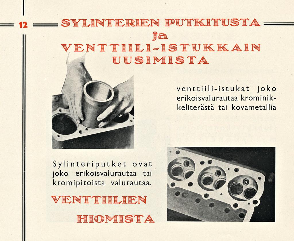 12 SYLINTERIEN PUTKITUSTA es VENTTIILI-ISTUKKAIN UUSIMISTA venttiili-istu kat joko erikoisvalurautaa