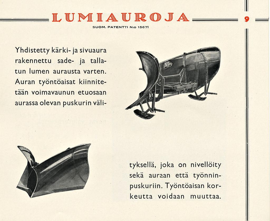 LUMIAUROJA SUOM. PATENTTI N-.o 15671 I Yhdistetty kärki- ja sivuaura rakennettu sade- ja tallatun lumen aurausta varten.