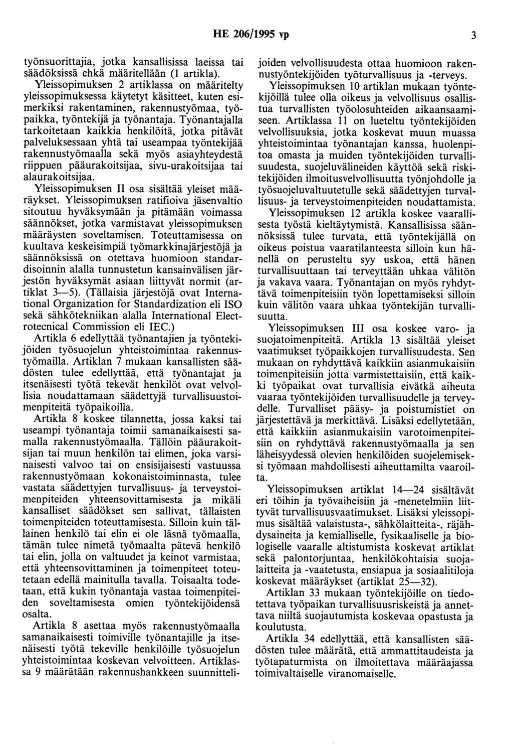 HE 206/1995 vp 3 työnsuorittajia, jotka kansallisissa laeissa tai säädöksissä ehkä määritellään (1 artikla).