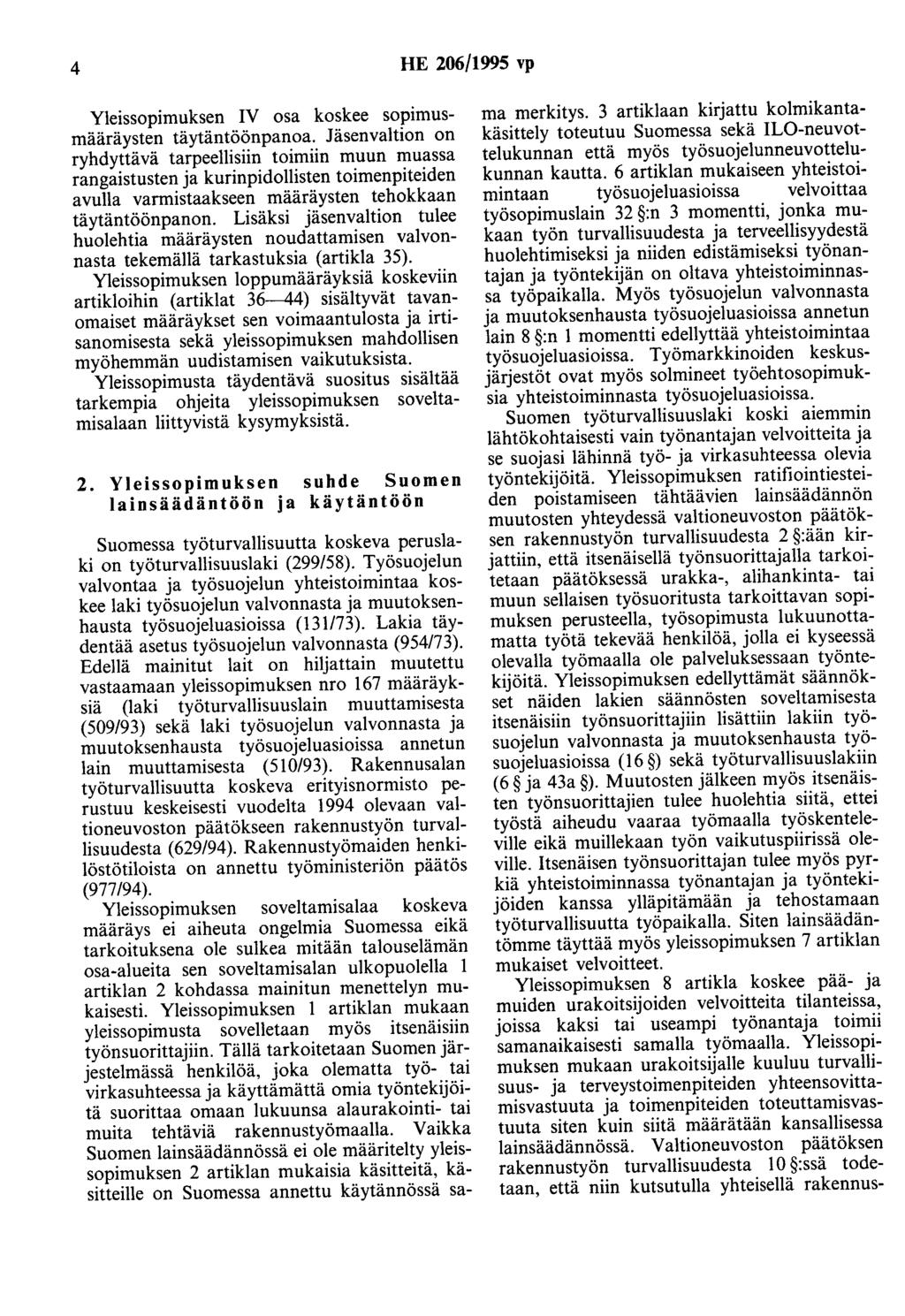4 HE 206/1995 vp Yleissopimuksen IV osa koskee sopimusmääräysten täytäntöönpanoa.