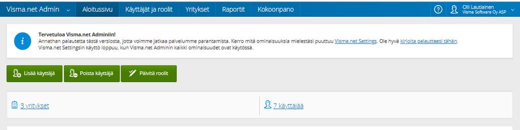 Käyttäjien hallinta, uuden käyttäjän lisääminen Visma.net -palvelussa Jos käytössä ei ole Visma.net tuotteita, tilaa AutoReport ottamalla yhteys Visman tilaustoimistoon (orderoffice@visma.com).