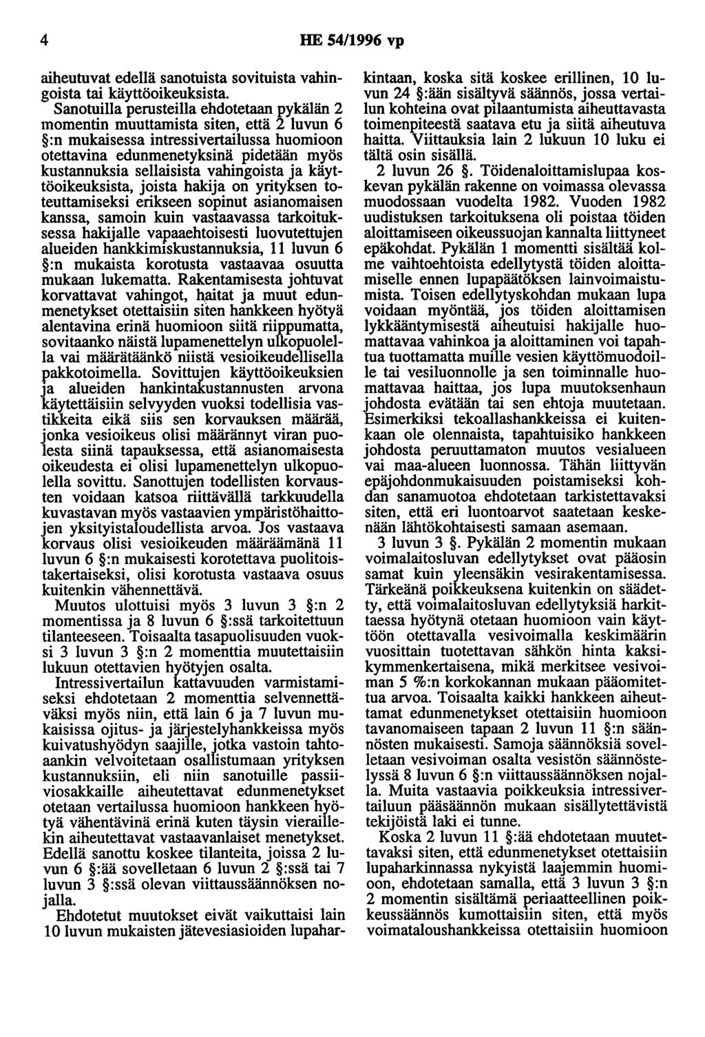 4 HE 54/1996 vp aiheutuvat edellä sanotuista sovituista vahingoista tai käyttöoikeuksista.