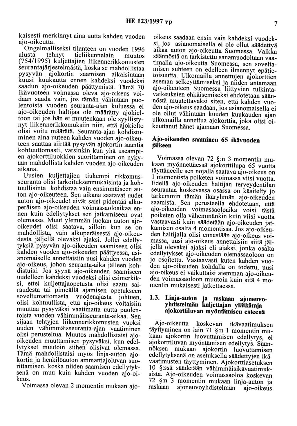 HE 123/1997 vp 7 kaisesti merkinnyt aina uutta kahden vuoden ajo-oikeutta.