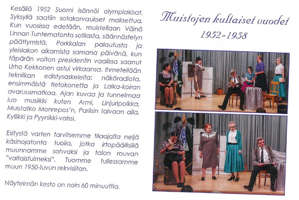 Tule teatteriin! Keinupuiston lähitorilla perjantai 16.11. klo 13.15 Eliisa-teatterin näytelmä: Muistojen kultaiset vuodet 1952-1958 Eliisa -teatterin näytelmä "Muistojen kultaiset vuodet 1952-1958".