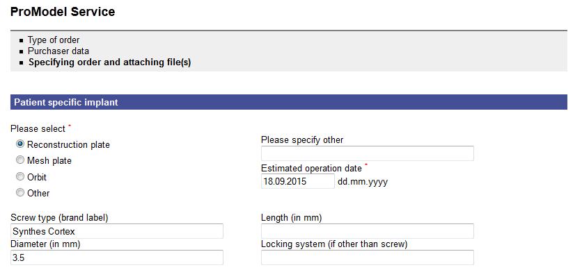 Kohta Specifying order and attaching file(s): Mikäli olet tilaamassa implanttia (tai muuta potilaskohtaista instrumenttia), täytä ainakin käyttämäsi ruuvin tyyppi ja halkaisija.