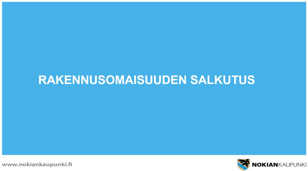 Hyväksyntä Nokian kaupunginhallitus 15.10.2018 Valmistelu Tilapalvelut 9.10.2018 Valmistelu Kaupungin johtoryhmä 8.10.2018 Valmistelu Tilapalvelut 5.