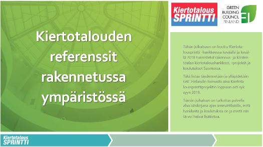 Tätä listaa täydennetään ja ylläpidetään GBC Finlandin toimesta aina Kiertotalous- Sprinttiprojektin loppuun asti