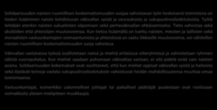 2.2. TAVOITE 2: NAISTEN RUUMIILLISEN KOSKEMATTOMUUDEN SUOJA ON VAHVISTUNUT OHJELMAN TOIMINTA-ALUEILLA Solidaarisuuden naisten ruumiillisen koskemattomuuden suojaa vahvistavan työn keskeisenä