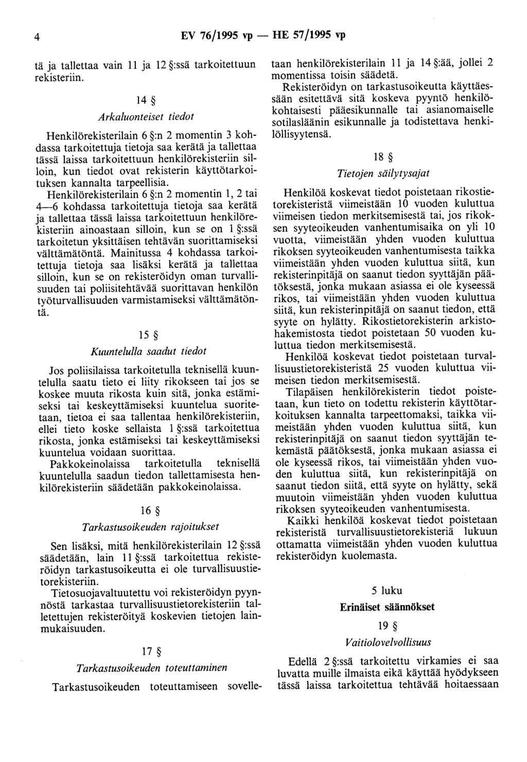 4 EV 76/1995 vp - HE 57/1995 vp tä ja tallettaa vain 11 ja 12 :ssä tarkoitettuun rekisteriin.