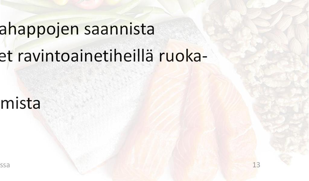 2) Lisää hedelmien, kasvisten, palkokasvien, pähkinöiden ja siemenien sekä täysjyväviljan käyttöä 3)