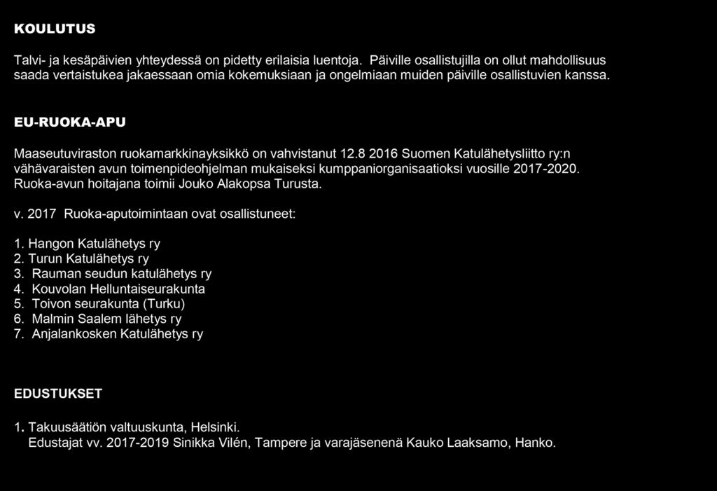 KOKOUSKUTSU Sääntömääräinen vuosikokous pidetään Kokkolassa lauantaina 11.8.2018 kello 13.00 Yläsalissa.