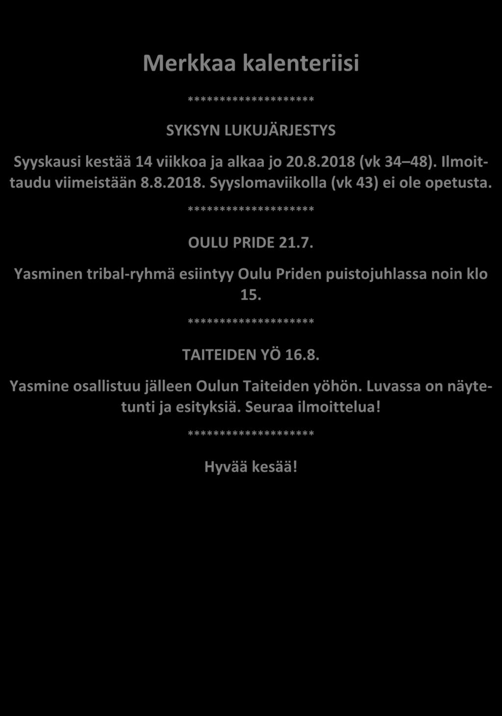 ******************** OULU PRIDE 21.7. Yasminen tribal-ryhmä esiintyy Oulu Priden puistojuhlassa noin klo 15.