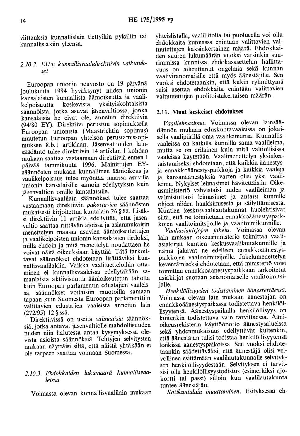 14 HE 175/1995 vp viittauksia kunnallislain tiettyihin pykäliin tai kunnallislakiin yleensä. 2.