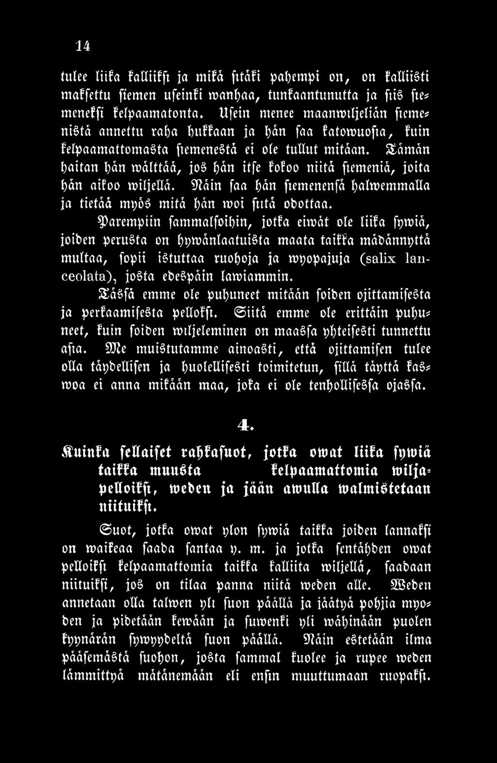 äsfä emme ole puhuneet mitään foiben ojittamifesta ja perfaamifesta pellofft. Siitä emme ole erittäin puhu* neet, fuin foiben mtljeleminen on maasfa phteifesti tunnettu afta.