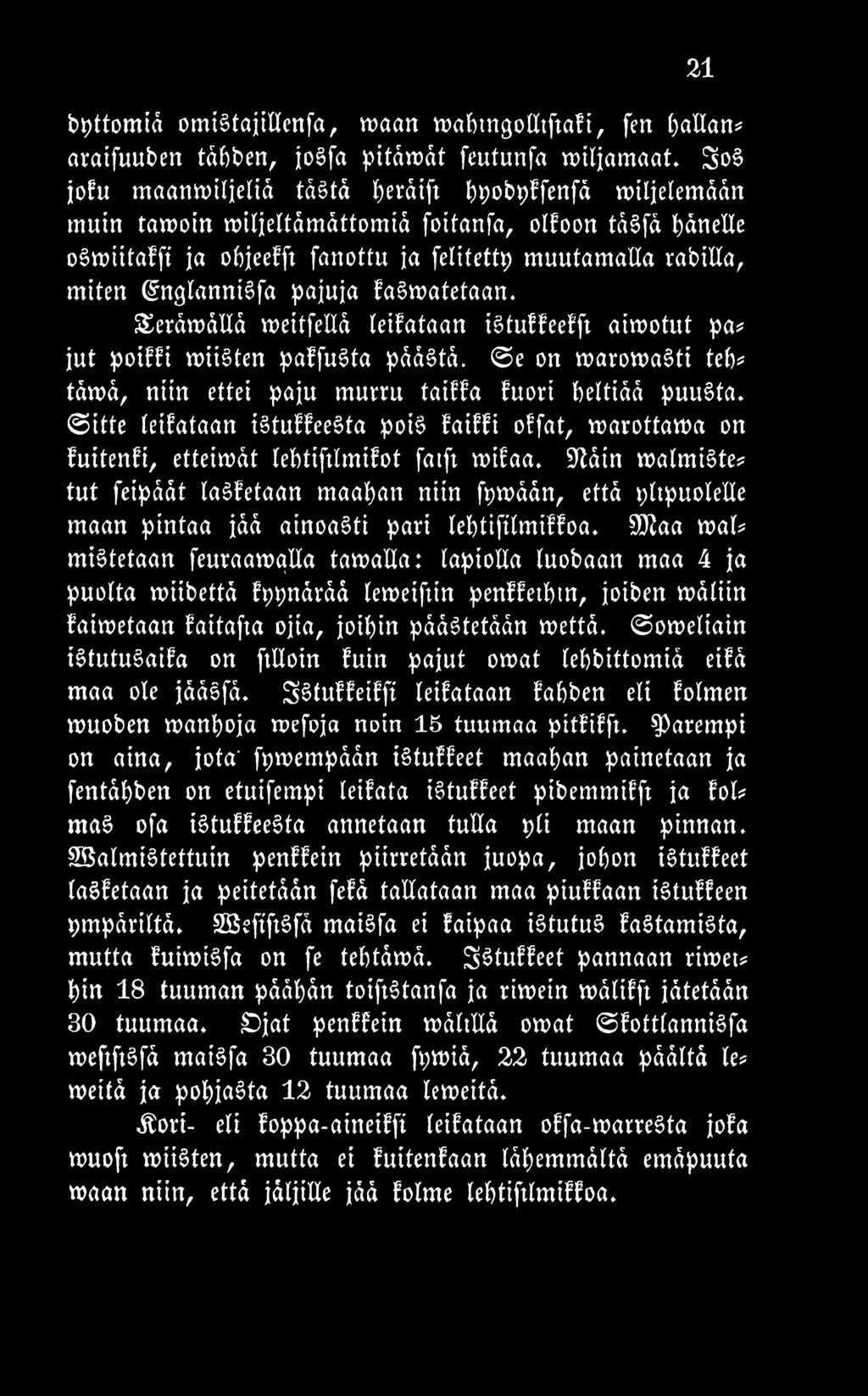 9läin malmiste* tut feipäät lasfetaan maahan niin fpmään, että pltpuolelle maan pintaa jää ainoasti pari leljtifilmiffoa.