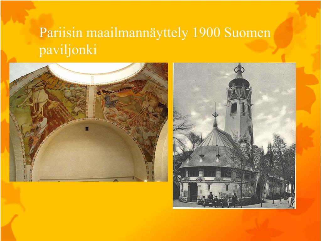 Toimiston kansainvälinen läpimurto tapahtui vuonna 1900 sen suunnitellessa Suomen paviljongin Pariisin maailmannäyttelyyn.