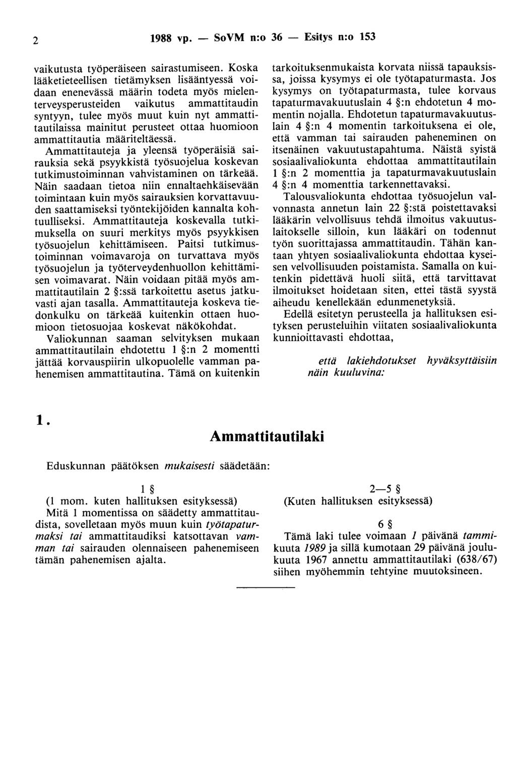 2 1988 vp. - SoVM n:o 36 - Esitys n:o 153 vaikutusta työperäiseen sairastumiseen.