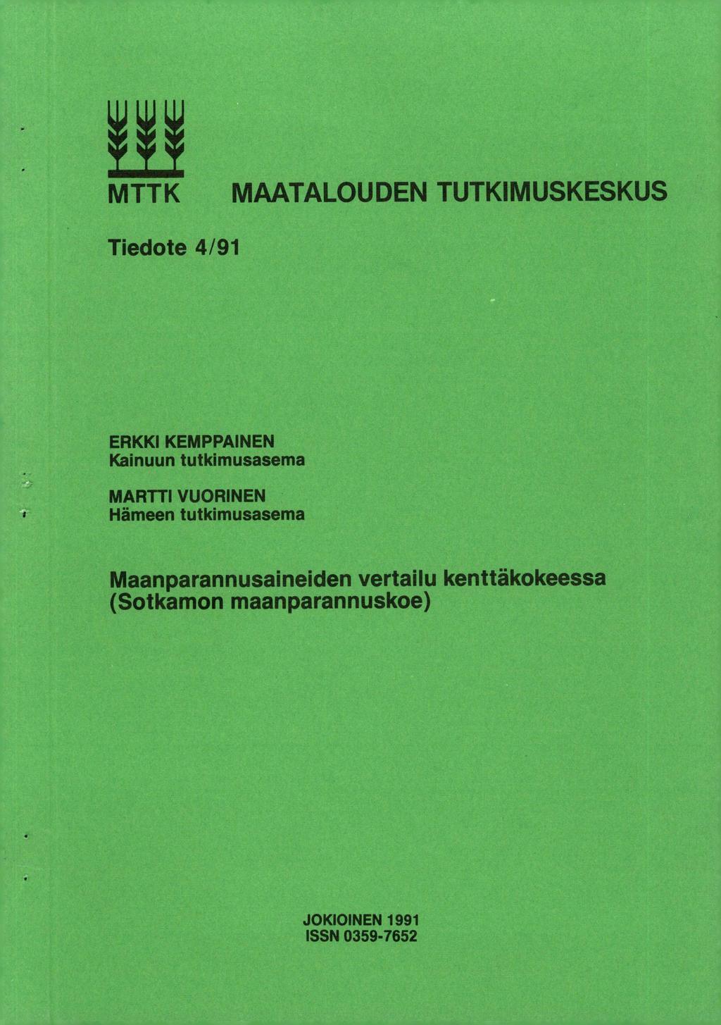MTTK MAATALOUDEN TUTKIMUSKESKUS Tiedote 4/91 ERKKI KEMPPAINEN Kainuun tutkimusasema MARTTI VUORINEN Hämeen