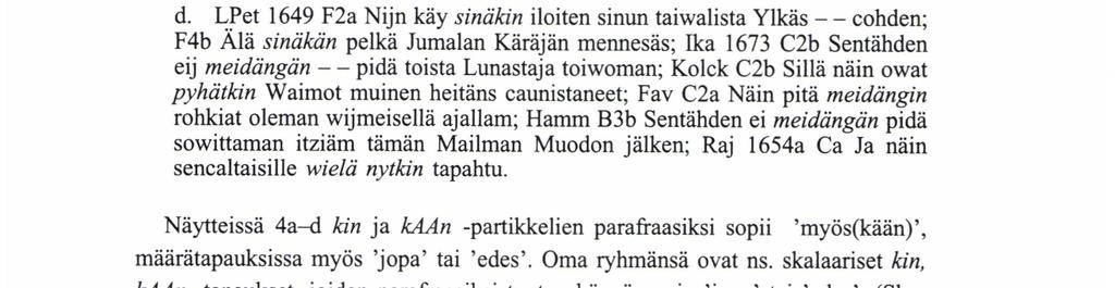 LPet 1649 Ea Nijn myös, cuin Perkelet pitä edeskäymän sille Duomiolle, nijn Helwettikin anda ne Cuollet cuin heisä olit; E2b Nijn myös caickein Christittyin tule aina Hengesä walwoa, että maatesakin