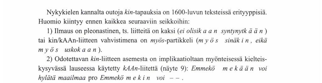 Jumalattomille jotca - - paduttawat itzens Pahudesans ja eij aicoican parannosta tehdä; 1690: 29 Pahoin he owat elänet tähän asti, ei wiel nytkän ajatteletcan parata itzens; Tamm s.