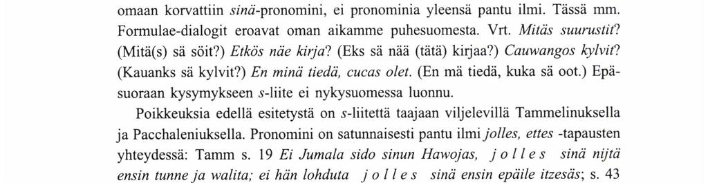 6 jonga cauttas minun arrnollisest autuax saatta taidat; Pacch A5a Cuules Mestarita Christusta; F2b Ach! mitäs lulet, cuhunga se köyhä Sielu joutu?