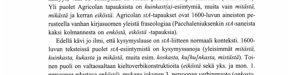 Pı RKKoFoıı smansvensson tyneet Hämeessä ja toimivat valmistuttuaan kotipaikkakunnallaan tai lähialueilla. Ikalensiksellakin on vain fraasimaisia enköstä, eiköstä -tapauksia.