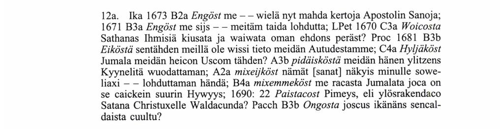 Mutta vaikka Pacchalenius ja käytösoppaan suomentaja käyttävät yhtä runsaasti s-liitteitä, sta-liitteen kohdalla tilanne on toinen. Tässäkin lienee selitystä haettava murrepohjasta.