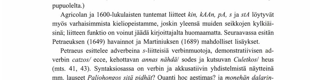 PiRkko FoRsMAN SvENssoN ja jo vanhassa suomessa sporadinen n-liitef Vanhasta kiı jakielestä aivan kuten Lounais-Suomen kansankielestäkin puuttuu nykysuomen moni-ilmeinen han-partikkeli.