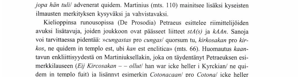 verbiin) liitettävistä persoonatunnuksista ja esittää monikon 1. persoonan asussa embä me tahdo/ nos non volumus (mts. 63).