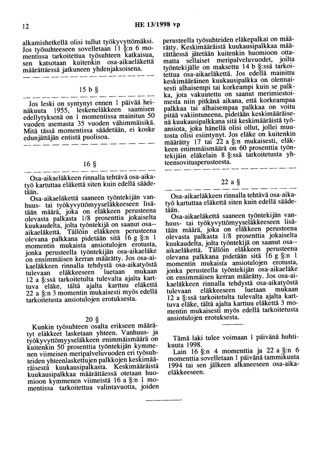 12 HE 13/1998 vp alkamishetkellä olisi tullut työkyvyttömäksi.