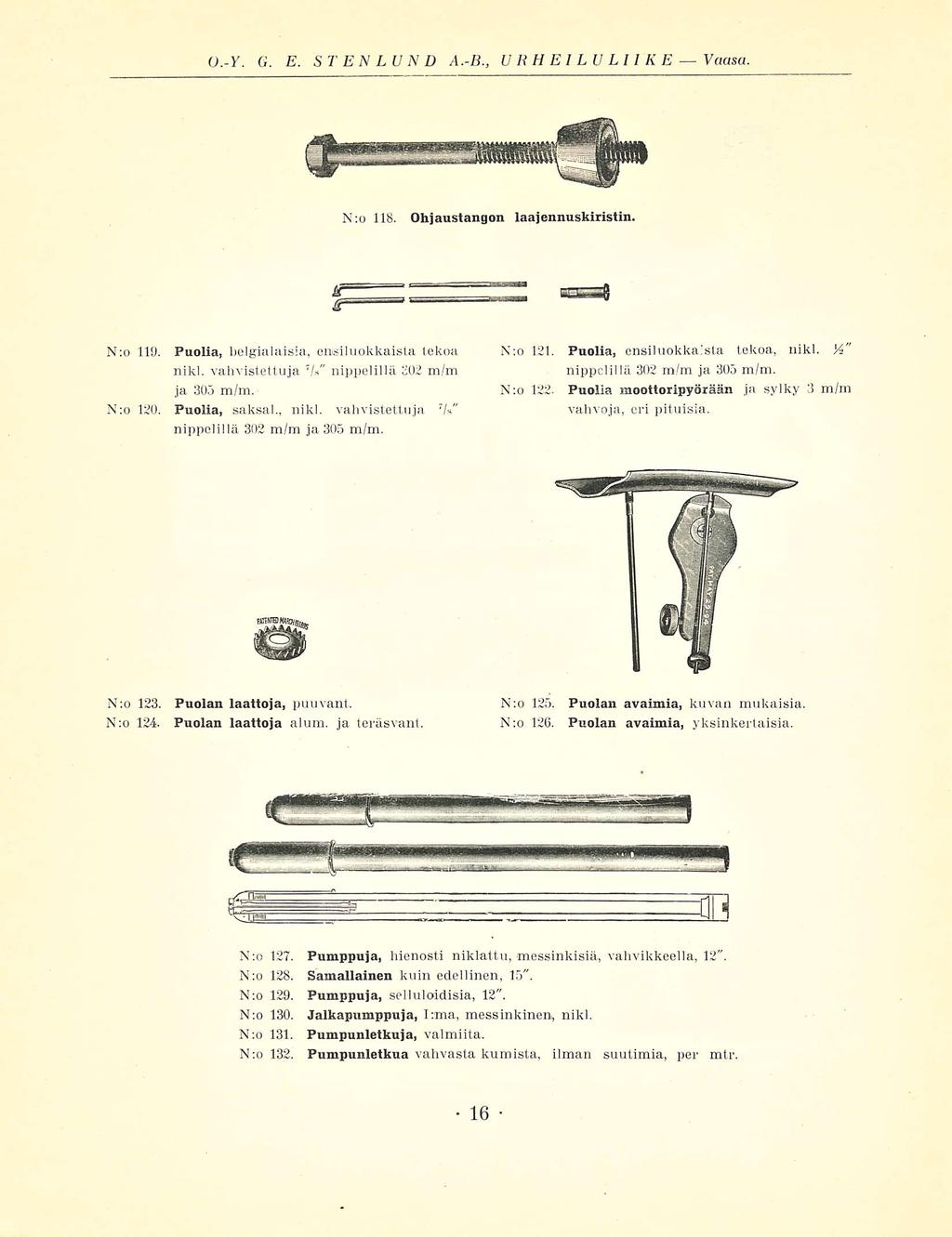 0.-Y. G. E. STENLUND A.-8., UHHEI L U L I 1 KE Vaasa. N:o 118. Ohjaustangon laajennuskiristin. Nro 119. Puolia, belgialaisia, ensiluokkaista tekoa nikl.