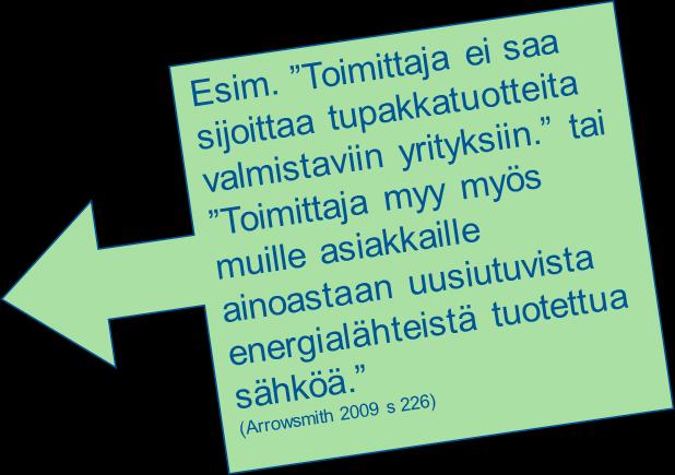 Sopimusehdot Sopimusehdot Ehdot voivat liittyä hankinnan taloudellisiin tai sosiaalisiin taikka