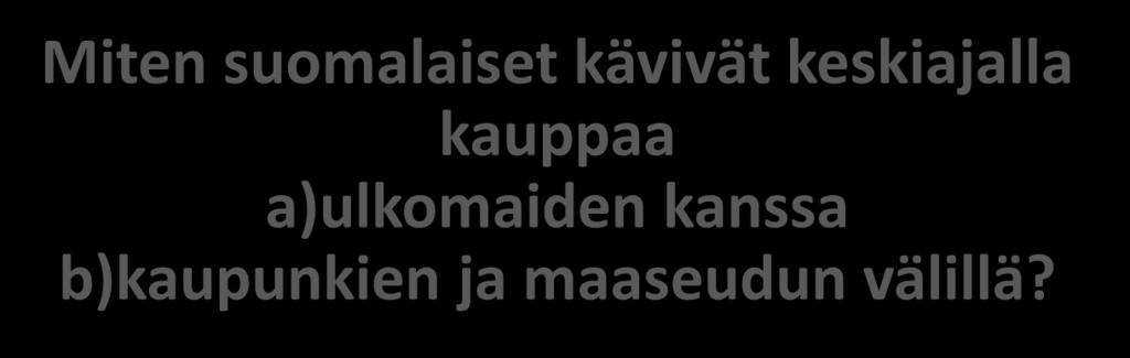b)kaupunkien ja maaseudun välillä?