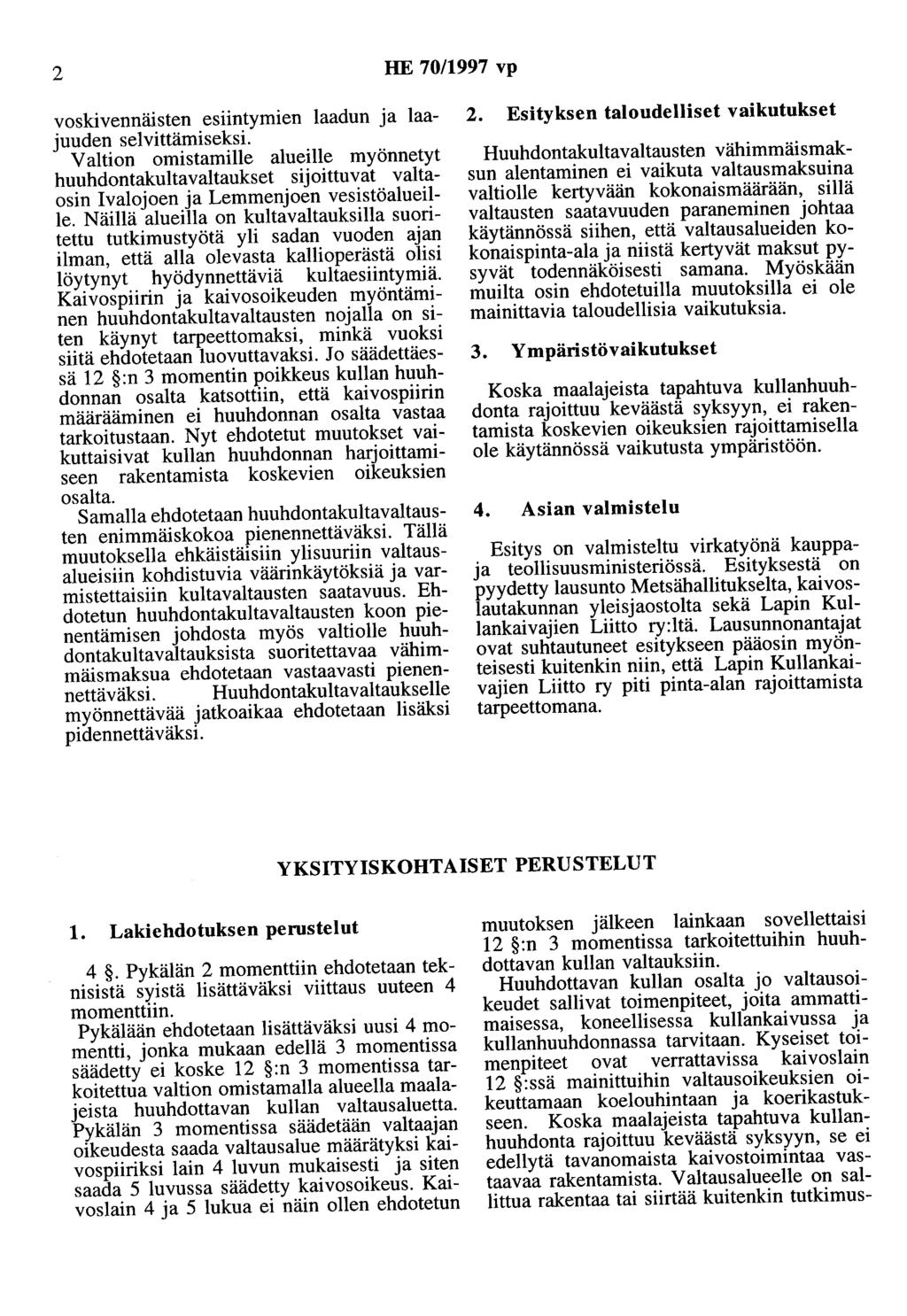 2 HE 70/1997 vp voskivennäisten esiintymien laadun ja laajuuden selvittämiseksi.