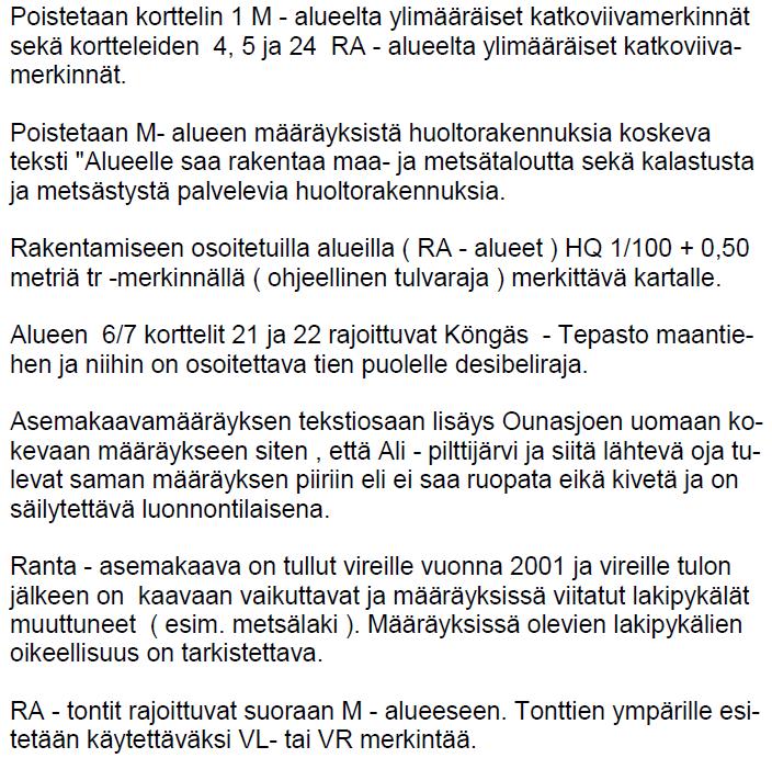 Nosto Consulting Oy 6 / 10 Selostukseen lisätään maininta, ettei maakuntakaava ole voimassa oikeusvaikutteisen osayleiskaavan alueella eli suunnittelualueen eteläosassa.