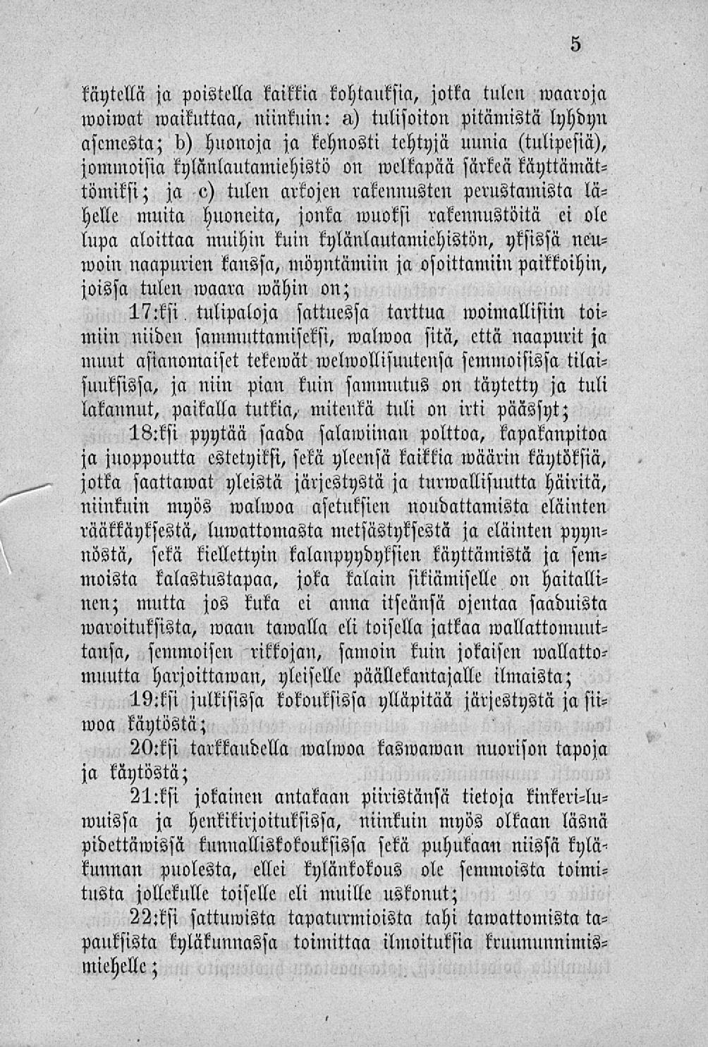 käytcllä ja paistella kaikkia kohtauksia, jotka tulen waaroja woiwat waikuttaa, niinkiun: g,) tulisoiton pitämistä lyhdyn asemesta; d) huonoja ja kehnosti tehtyjä uunia (tulipcsiä), jommoisia