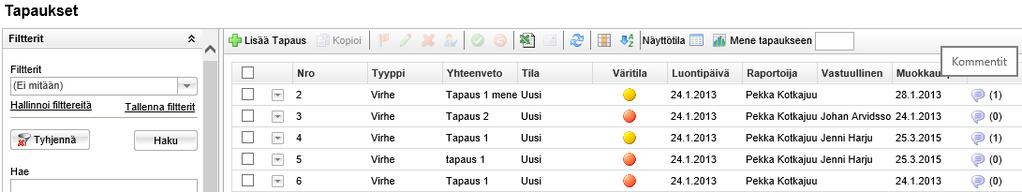 Kommentit tapausten listalla Tapausten kommentit voi asettaa nähtäville tapausten listauksen sarakkeeseen. Sarakkeessa näkyy kommenttikuvake ja tieto, montako kommenttia kussakin tapauksessa on.