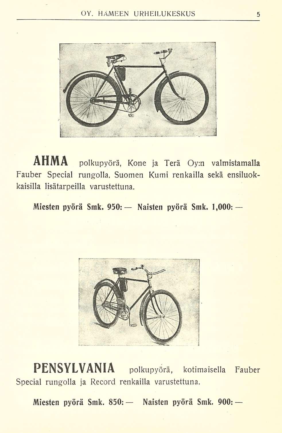 OY. HAMEEN URHEILUKESKUS AHMA polkupyörä, Kone ja Terä Oy:n valmistamalla Fauber Special rungolla, Suomen Kumi renkailla sekä ensiluokkaisilla lisätarpeilla varustettuna.