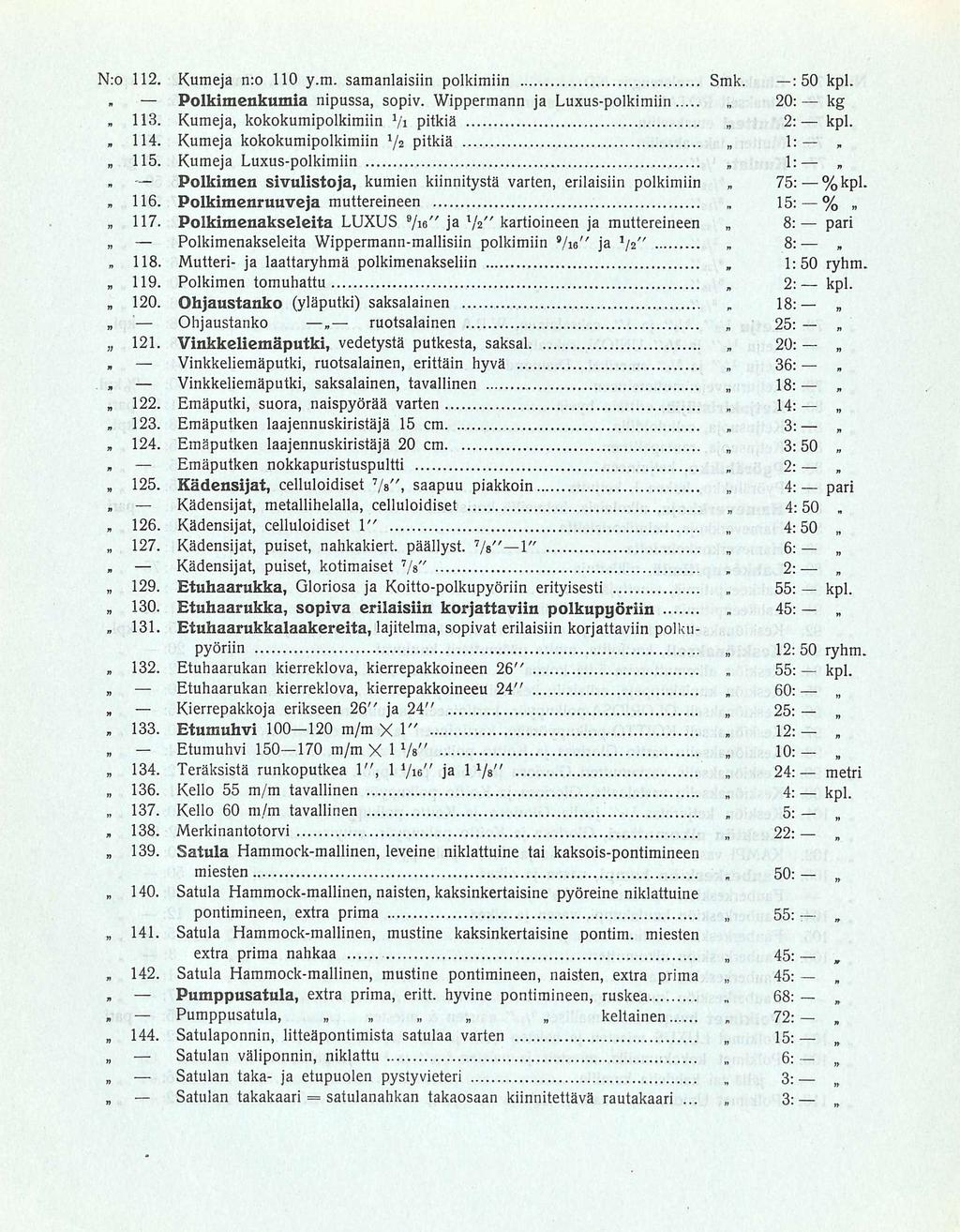 * Polkimen 123 Kädensijat 20: 18: 14; 3: 2: 2: 12: 24: 5 N:o 112 Kumeja n;o 110 ym samanlaisiin poikimiin Smk : 50 kpl» Polkimenkumia nipussa sopiv Wippermann ja Luxuspolkimiin kg 113 Kumeja
