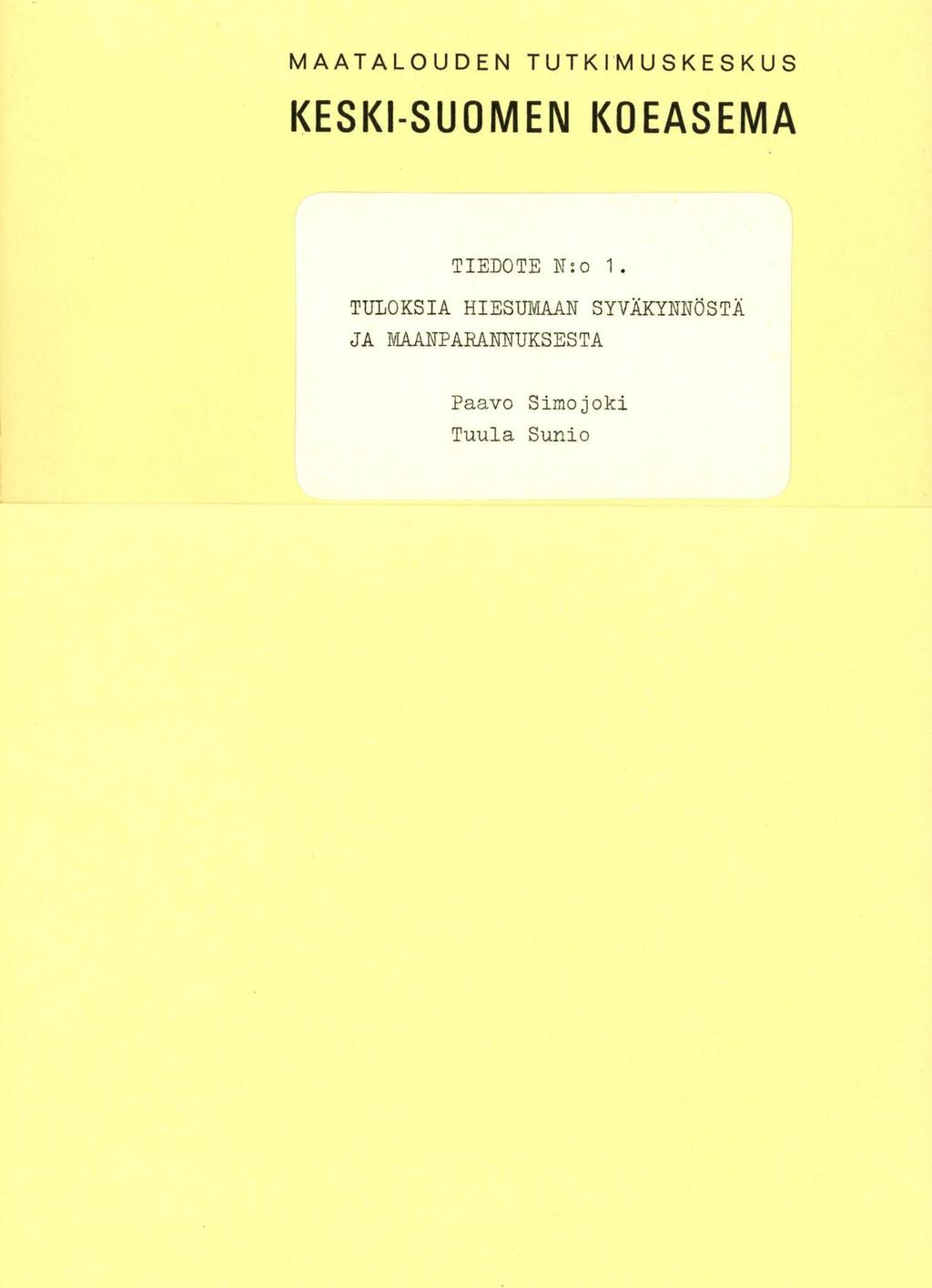 MAATALOUDEN TUTKIMUSKESKUS KESKI-SUOMEN KOEASEMA TIEDOTE N:o 1.