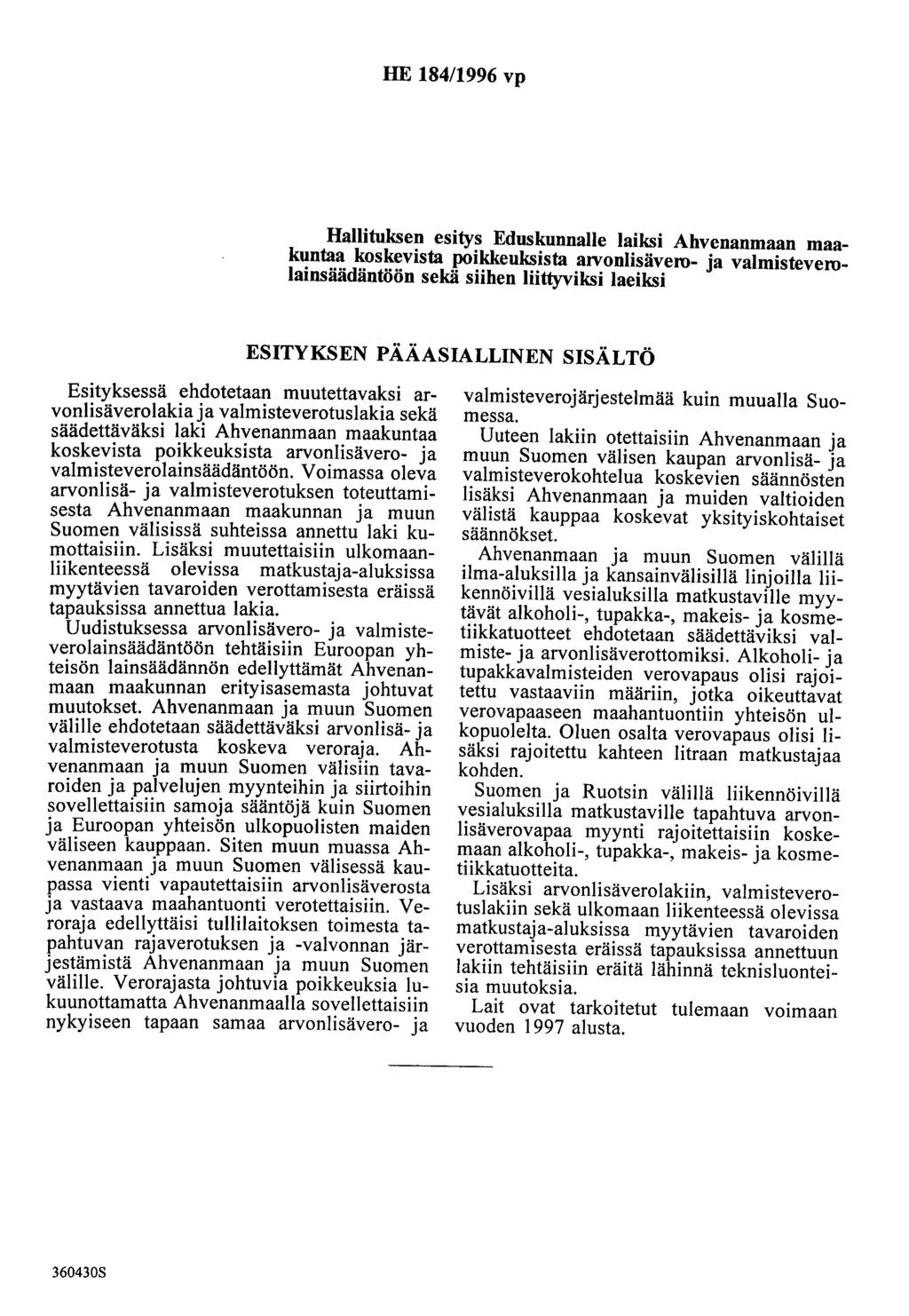 HE 184/1996 vp Hallituksen esitys Eduskunnalle laiksi Ahvenanmaan maakuntaa koskevista poikkeuksista aivonlisävero- ja valmisteverolainsäädäntöön sekä siihen liittyviksi Iaeiksi ESITYKSEN
