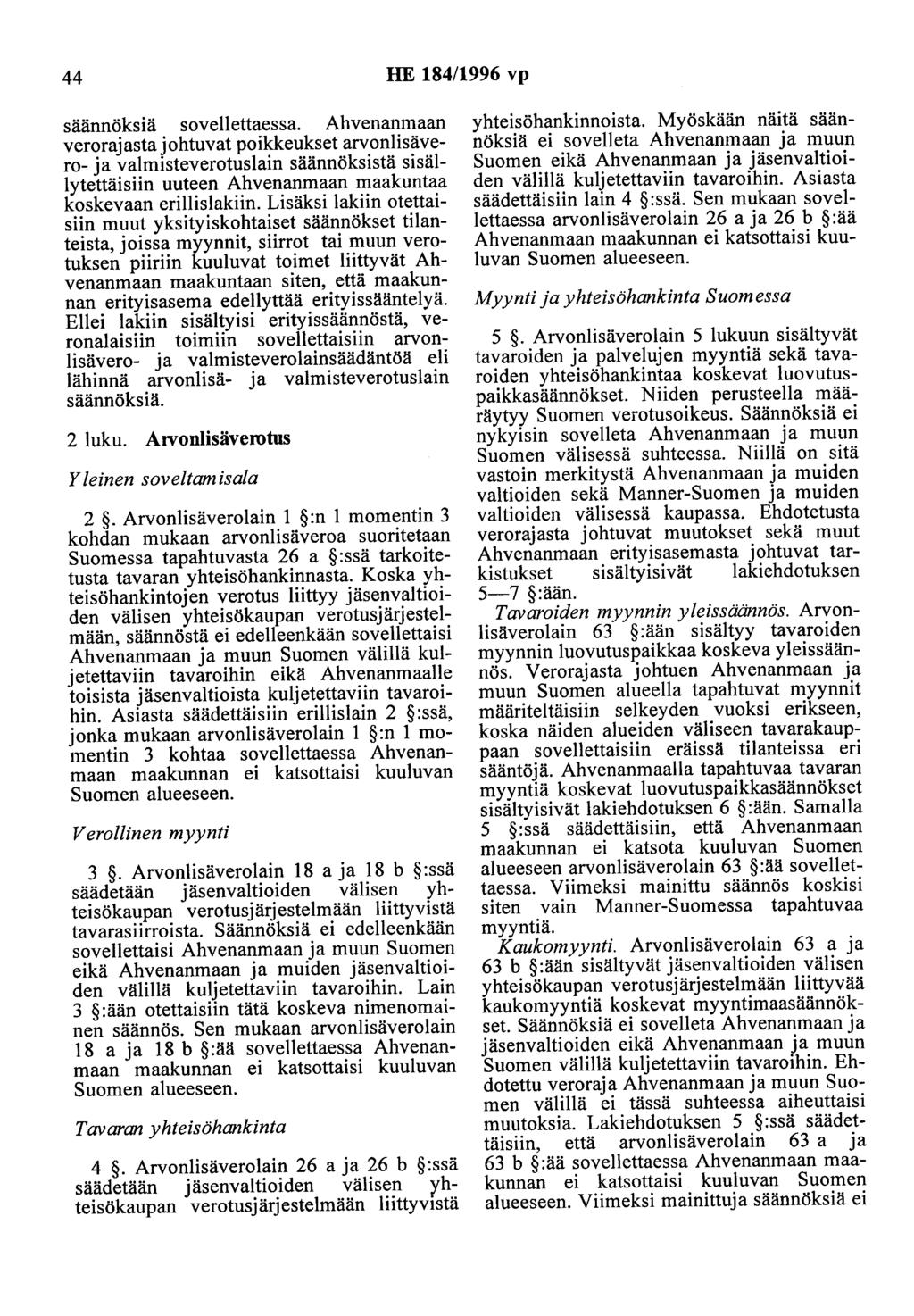 44 HE 184/1996 vp säännöksiä sovellettaessa.