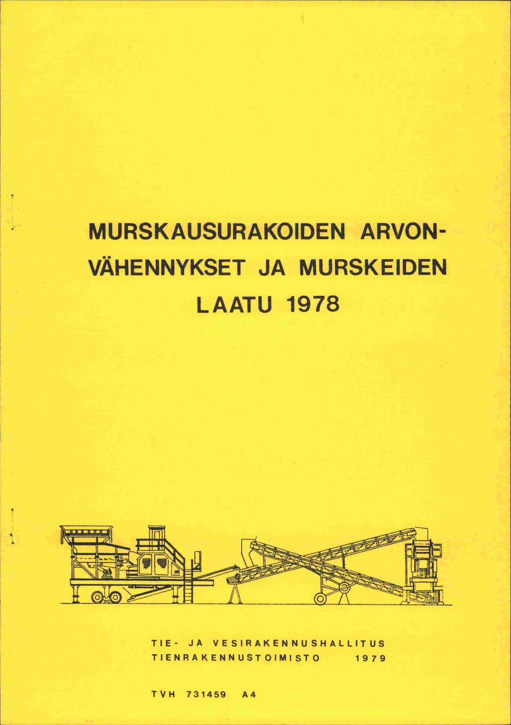 MURSKAUSURAKOIDEN ARVON- VÄHENNYKSET JA MURSKEIDEN LAATU 1978