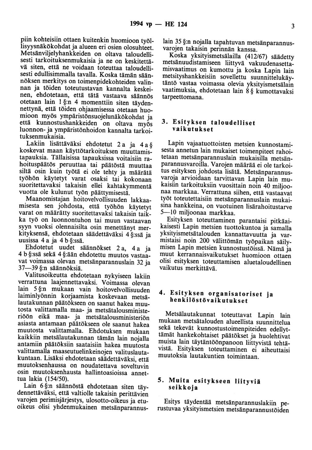 1994 vp - HE 124 3 piin kohteisiin ottaen kuitenkin huomioon työllisyysnäkökohdat ja alueen eri osien olosuhteet.