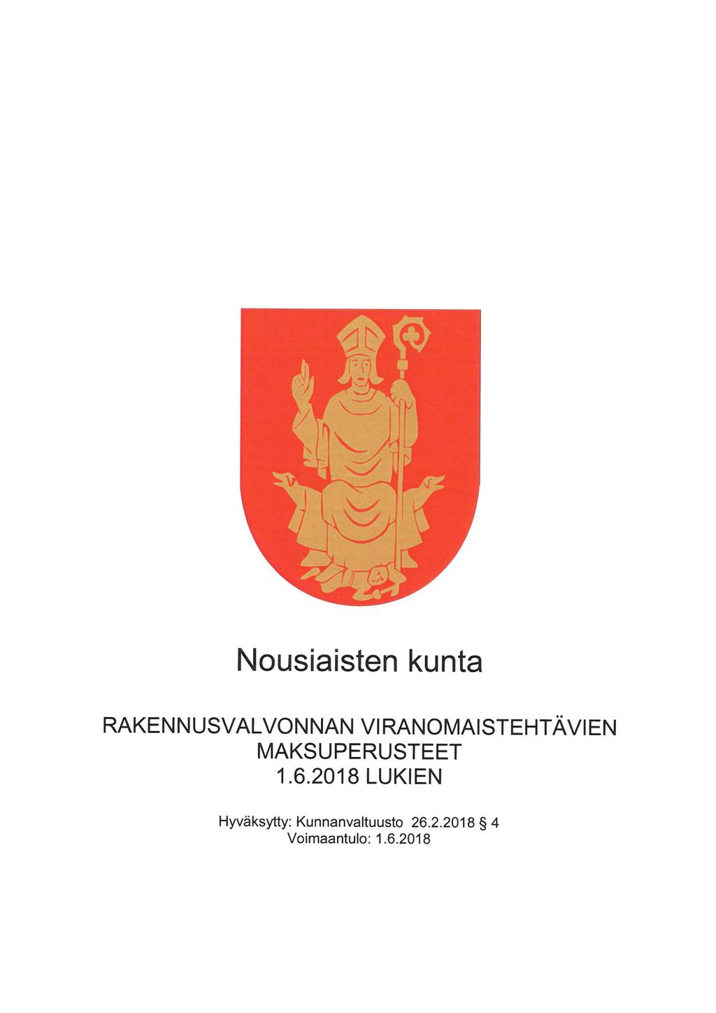 Nousiaisten kunta RAKENNUSVALVONNAN VIRANOMAISTEHTÄVIEN MAKSUPERUSTEET 1. 6.