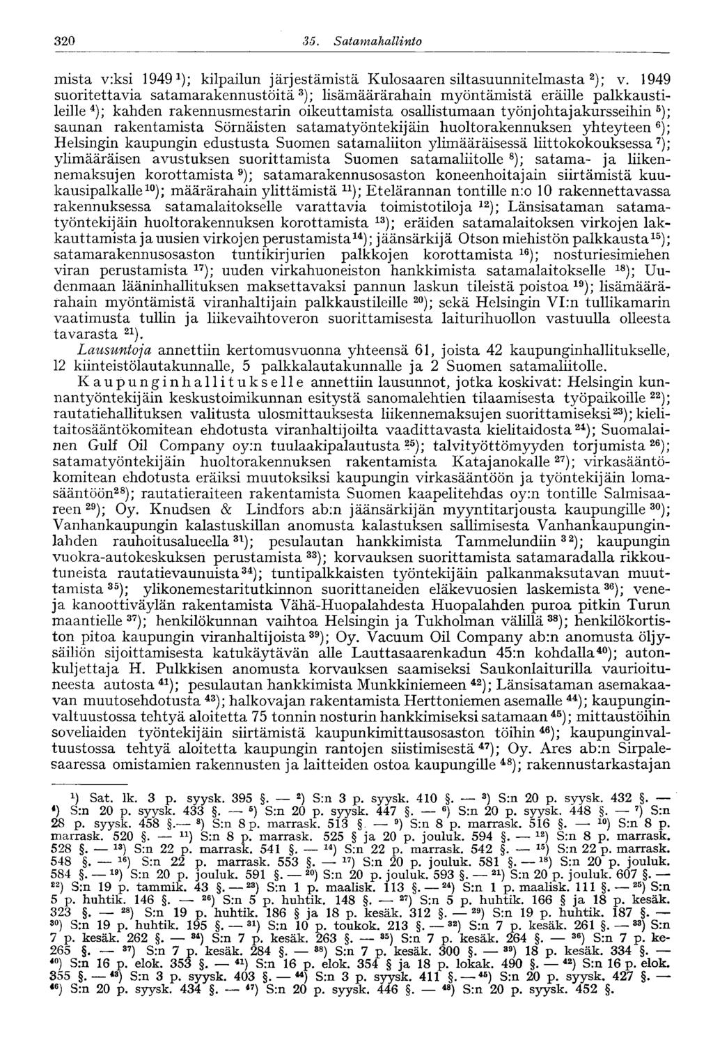 320 35. Satamahallinto 320 mistä v:ksi 1949 1 ); kilpailun järjestämistä Kulosaaren siltasuunnitelmasta 2 ); v.